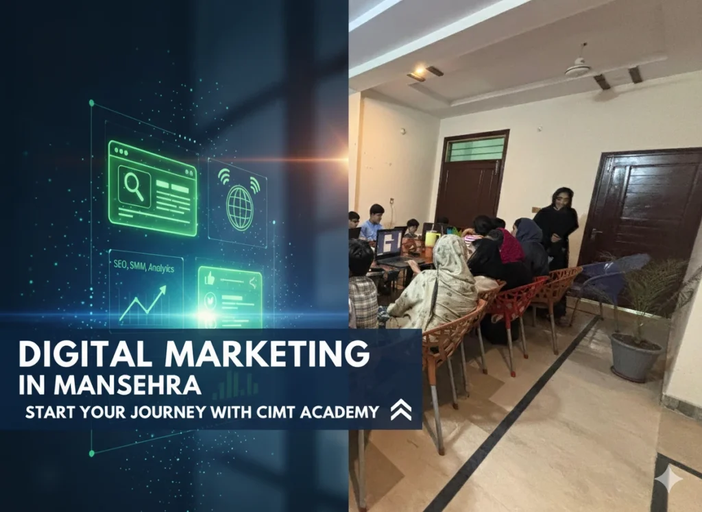 Digital Marketing in Mansehra – Start Your Journey with CIMT Academy